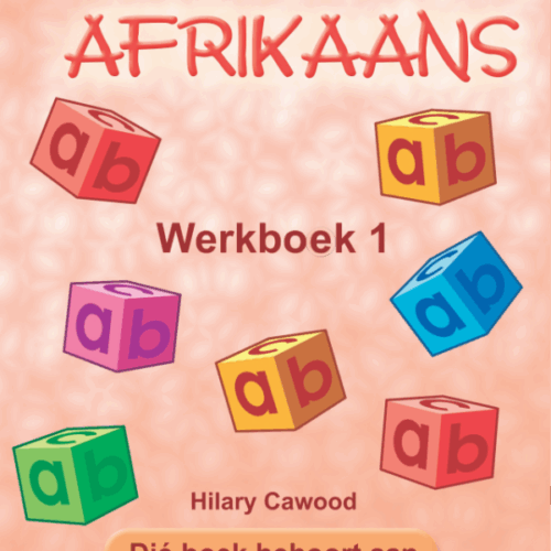 Begin met Afrikaans Werkboek 1 (Additional language)